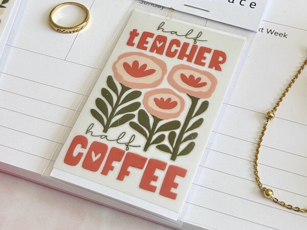 Half Teacher Half Coffee - DTF Sticker